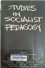 Studies in socialist pedagogy