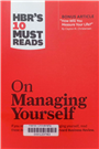 HBR's 10 must reads on managing yourself