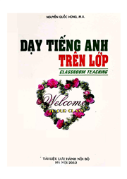 Dạy tiếng Anh trên lớp Công trình khảo sát giờ dạy tiếng Anh trên lớp cấp trung học phổ thông tại Hà Nội=