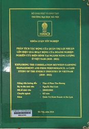 Exploring the correlation between earning management and firm performance a case study of the energy industry in Vietnam (2018 - 2022) =