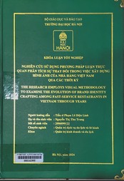The research employs visual methodology to examine the evolution of brand identity crafting among fast-service restaurants in Vietnam through years =