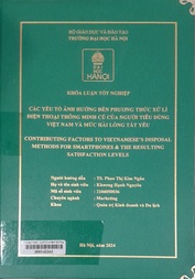 Contributing factors to Vienamese's disposal methods for smartphones & the resulting satisfaction levels =