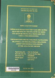 Vietnam's diplomatic strategy navigating bilateral and multilateral relations amidst Sino-Russian influences in the Asia-Pacific region =