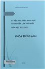 Kỷ yếu Hội thảo khoa học giảng viên lần thứ nhất năm học 2021-2022 Khoa tiếng Anh