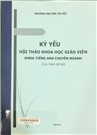 Kỷ yếu Hội thảo khoa học giáo viên khoa tiếng Anh chuyên ngành