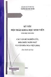 Kỷ yếu hội thảo khoa học sinh viên năm học 2023-2024 Các vấn đề nghiên cứu, đối chiếu ngôn ngữ và văn hóa Nga - Việt (2024)