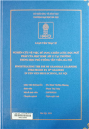 Investigating the use of grammar learning strategies by 12th graders in Yen Vien high school, Hanoi =