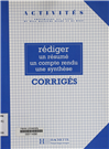 Rédiger un résumé, un compte-rendu, une synthèse Corrigés