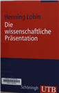 Die wissenschaftliche Präsentation Konzept - Visualisierung - Durchführung