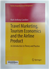 Travel marketing, tourism economics and the airline product