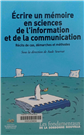 Écrire un mémoire en sciences de l'information et de la comunication récits de cas, démarches et méthodes