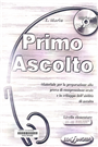 Primo ascolto materiale per la preparazione alla prova di comprensione orale e lo sviluppo dell'abilità di ascolto