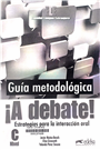 ¡A debate! estrategias para la interacción oral