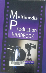 Multimedia production handbook