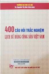 400 câu hỏi trắc nghiệm Lịch sử Đảng Cộng sản Việt Nam