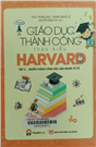 Giáo dục thành công theo kiểu Harvard.