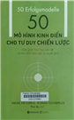 50 mô hình kinh điển cho tư duy chiến lược
