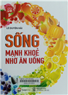Sống mạnh khỏe nhờ ăn uống