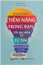 Khám phá tiềm năng trong bạn - tối đa hóa sự tự tin