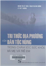 Tri thức địa phương của dân tộc Nùng trong chăm sóc sức khỏe bà mẹ và trẻ em
