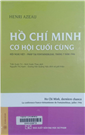 Hồ Chí Minh, cơ hội cuối cùng Hội nghị Việt - Pháp tại Fontainebleau, tháng 7 năm 1946 =