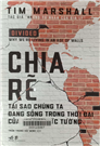 Chia rẽ Tại sao chúng ta đang sống trong thời đại của những bức tường =