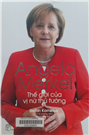 Angela Merkel - Thế giới của vị nữ thủ tướng