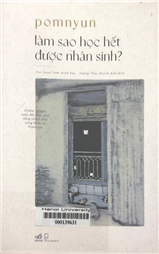 Làm sao học hết được nhân sinh ?