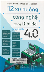 12 xu hướng công nghệ trong thời đại 4.0