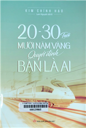20-30 tuổi - mười năm vàng quyết định bạn là ai
