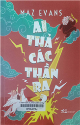 Ai thả các thần ra?