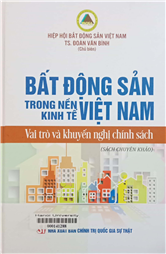 Bất động sản trong nền kinh tế Việt Nam Vai trò và khuyến nghị chính sách