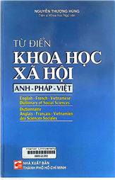 Từ điển khoa học xã hội Anh - Pháp - Việt = English - French - Vietnamese dictionary of social sciences = Dictionnaire Anglais - Français - Vietnamien des sciences sociales