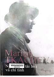 Marian Tkachev - Người bạn tài hoa và chí tình