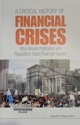 A critical history of financial crises why would politicians and regulators spoil financial giants?