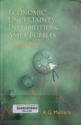 Economic uncertainty, instabilities & asset bubbles selected essays