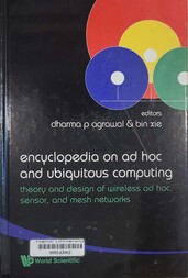 Encyclopedia on ad hoc and ubiquitous computing theory and design of wireless ad hoc, sensor, and sesh networks