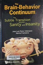 The brain-behavior continuum the subtle transition between sanity and insanity