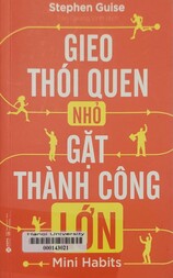 Gieo thói quen nhỏ, gặt thành công lớn = Mini habits TM