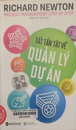 Tất tần tật về quản lý dự án = Project management step by step