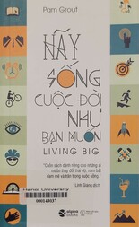 Hãy sống cuộc đời như bạn muốn = Living big