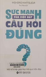 Sức mạnh của việc đặt câu hỏi đúng = Shitsumon shigotojutsu