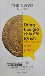 Đừng bao giờ chia đôi lợi ích trong mọi cuộc đàm phán