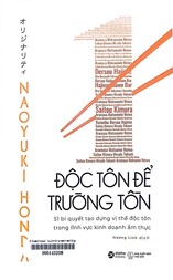 Độc tôn để trường tồn = オリジナリティ 51 bí quyết tạo dựng vị thế độc tôn trong lĩnh vực kinh doanh ẩm thực