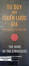 Tư duy của chiến lược gia Nghệ thuật kinh doanh Nhật Bản = The mind of the strategist The Art of Jananese business