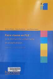 Faire classe en FLE une démarche actionnelle et pragmatique
