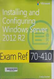 Installing and Configuring Windows Server 2012 R2 Exam Ref 70-410