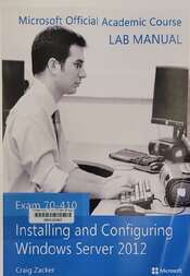 Installing and configuring Windows Server 2012 exam 70-410 lab manual