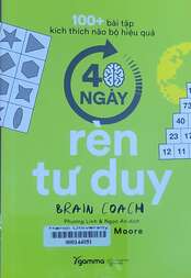40 ngày rèn tư duy 100+ bài tập kích thích não bộ hiệu quả =