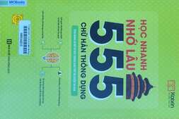 Học nhanh nhớ lâu 555 chữ Hán thông dụng